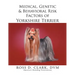 Medical, Genetic & Behavioral Risk Factors of Yorkshire Terrier