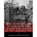 The Burning of Atlanta in 1864: The History of One of the Civil War's Most Controversial Events