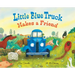 Little Blue Truck Makes a Friend: A Friendship Book for Kids
