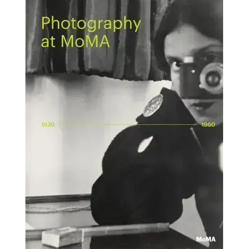 Photography at Moma: 1920 to 1960
