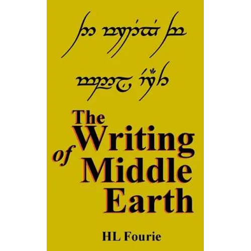 The Writing of Middle Earth: How to write the script of the Holbbits, Dwarves and Elves.