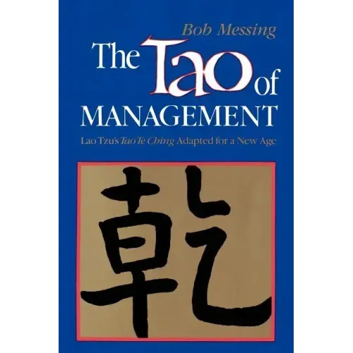 The Tao of Management: An Age Old Study for New Age Managers