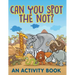 Can You Spot the Not? (An Activity Book)