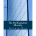 The Anti-Capitalistic Mentality (Large Print Edition)