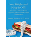 Lose Weight and Keep it Off!: A Clinical Evidence Based Approach for Successful Weight Management