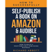 How To Successfully Self-Publish A Book On Amazon & Audible: How To Build A Profitable Self-Publishing Business: How To Build A Profitable Self-Publis