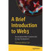 A Brief Introduction to Web3: Decentralized Web Fundamentals for App Development