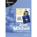 Joni Mitchell: Every Album, Every Song