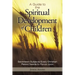 A Guide to the Spiritual Development of Children: Seventeen Subjects Every Christian Parent Needs to Focus Upon