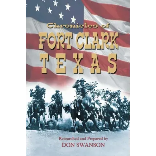 Chronicles of Fort Clark Texas