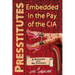 Presstitutes Embedded in the Pay of the CIA: A Confession from the Profession