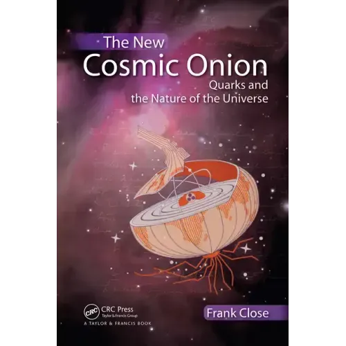 The New Cosmic Onion: Quarks and the Nature of the Universe