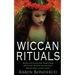 Wiccan Rituals: Wiccan Rituals and Traditions for Every Wiccan Household Bonus Spells Included!