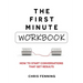 The First Minute - Workbook: How to start conversations that get results