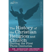 The History of the Christian Religion and Church During the First Three Centuries