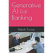 Generative AI for Banking