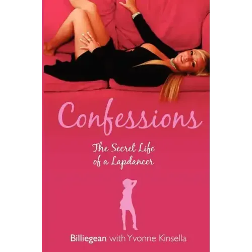 Confessions: The Secret Life of a Lapdancer