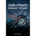 ¿Sueño O Pesadilla Americana? Tú Decides