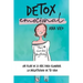 Detox emocional: Un plan de 21 días para eliminar la negatividad de tu vida