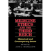 Medicine, Ethics, and the Third Reich: Historical and Contemporary Issues