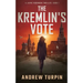 The Kremlin's Vote: A Jayne Robinson Thriller, Book 1