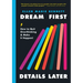 Dream First, Details Later: How to Quit Overthinking & Make It Happen!