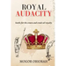 Royal Audacity: Battle for the crown and crude oil royalty