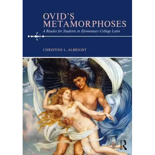 Ovid's Metamorphoses: A Reader for Students in Elementary College Latin
