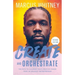 Create and Orchestrate: The Path to Claiming Your Creative Power from an Unlikely Entrepreneur