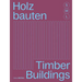 Holzbauten S, M, L / Timber Buildings S, M, L: 30 X Architektur Und Konstruktion / 30 X Architecture and Construction