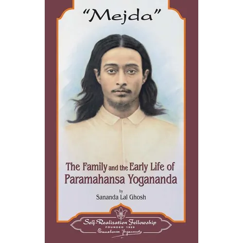 Mejda: The Family and Early Life of Paramahansa Yogananda