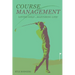 Course Management: Loving Golf... Mastering Life.