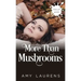 More Than Mushrooms
