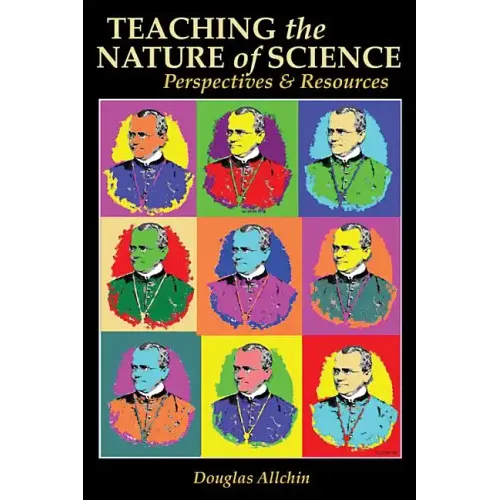 Teaching the Nature of Science: Perspectives & Resources