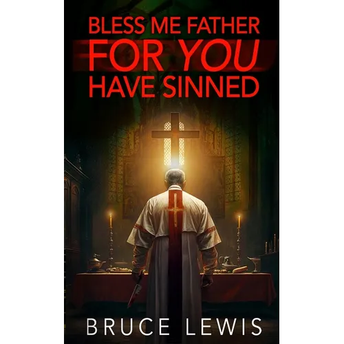Bless Me Father FOR YOU Have Sinned