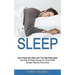 Sleep: How to Sleep Like a Baby Even if You Have Sleep Apnea! (Get Rid of Sleep Apnea for Good With Simple Natural Exercises)