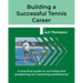 Building a Successful Tennis Career: A practical guide on surviving and prospering as a teaching professional