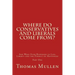 Where Do Conservatives and Liberals Come From?: And What Ever Happened to Life, Liberty and the Pursuit of Happiness? Part One