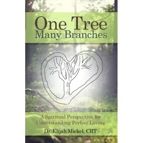 One Tree, Many Branches: A Spiritual Perspective for Understanding Perfect Loving
