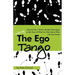 The Ego Tango: How to get more of what you want, more often, with less hassle, using these 7 Partner mindset techniques
