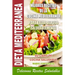 Dieta Mediterranea - Mejores Recetas de la Cocina Mediterranea Para Bajar de Peso Saludablemente: Su Libro de Cocina Saludable - Deliciosas Recetas Sa