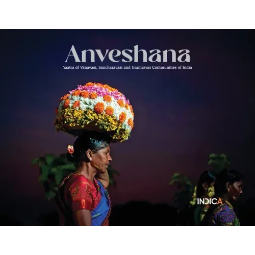 Anveshana: Yaatra of Vanavasi, Sancharavasi and Gramavasi Communities of India