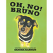 Oh, No! Bruno