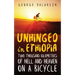 Unhinged in Ethiopia: Two Thousand Kilometers of Hell and Heaven on a Bicycle