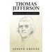 Thomas Jefferson: A Biography of an American President