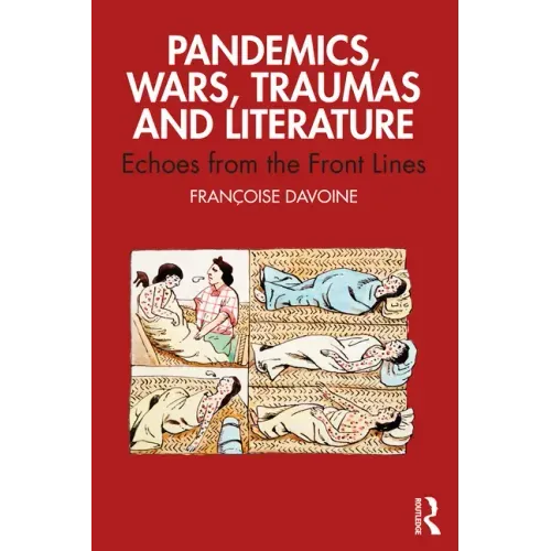 Pandemics, Wars, Traumas and Literature: Echoes from the Front Lines