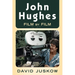 John Hughes: Film by Film