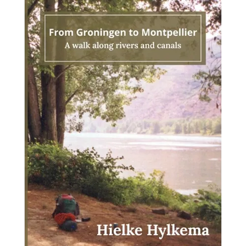 From Groningen to Montpellier: A walk along rivers and canals