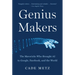Genius Makers: The Mavericks Who Brought AI to Google, Facebook, and the World