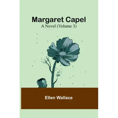 Margaret Capel: A Novel (Volume 3)